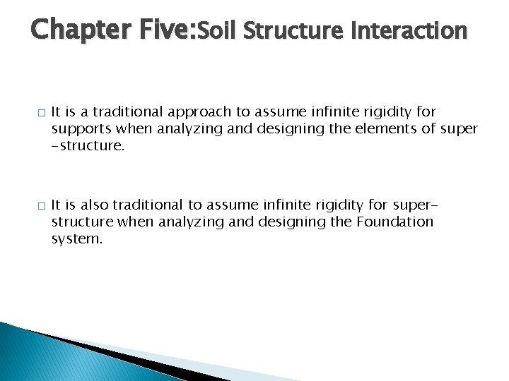 Chapter Five: Soil Structure Interaction � � It is a traditional approach to assume