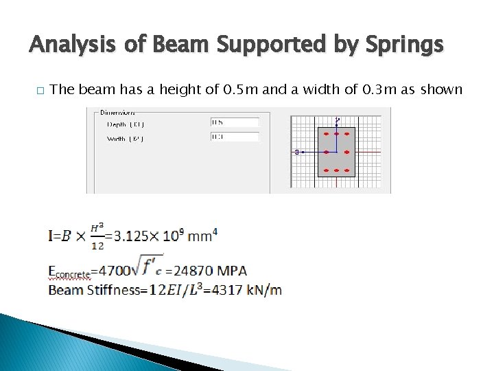Analysis of Beam Supported by Springs � The beam has a height of 0.