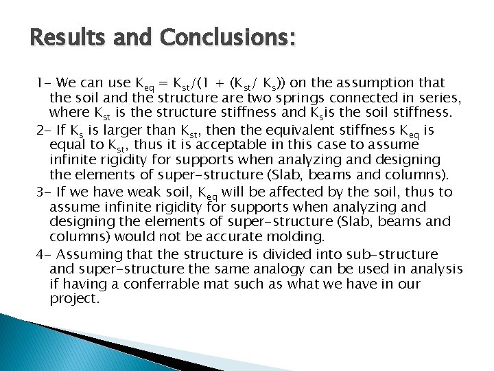 Results and Conclusions: 1 - We can use Keq = Kst/(1 + (Kst/ Ks))