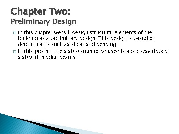 Chapter Two: Preliminary Design � � In this chapter we will design structural elements