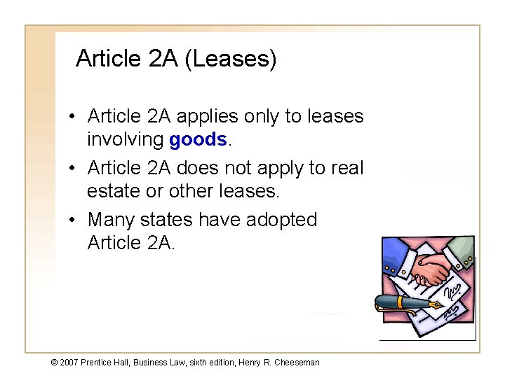 Article 2 A (Leases) • Article 2 A applies only to leases involving goods. Article 2 A (Leases) • Article 2 A applies only to leases involving goods.