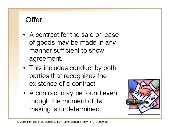 Offer • A contract for the sale or lease of goods may be made Offer • A contract for the sale or lease of goods may be made