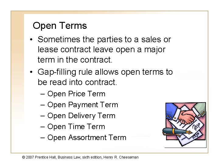 Open Terms • Sometimes the parties to a sales or lease contract leave open Open Terms • Sometimes the parties to a sales or lease contract leave open