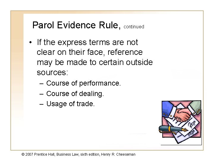 Parol Evidence Rule, continued • If the express terms are not clear on their Parol Evidence Rule, continued • If the express terms are not clear on their