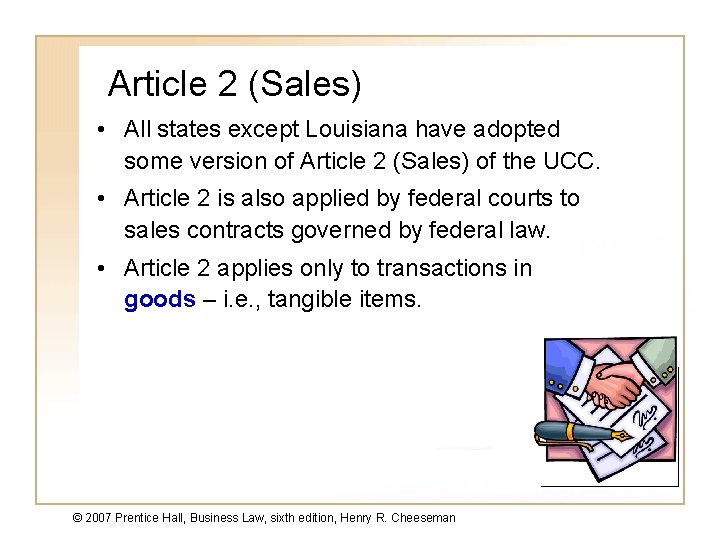 Article 2 (Sales) • All states except Louisiana have adopted some version of Article Article 2 (Sales) • All states except Louisiana have adopted some version of Article