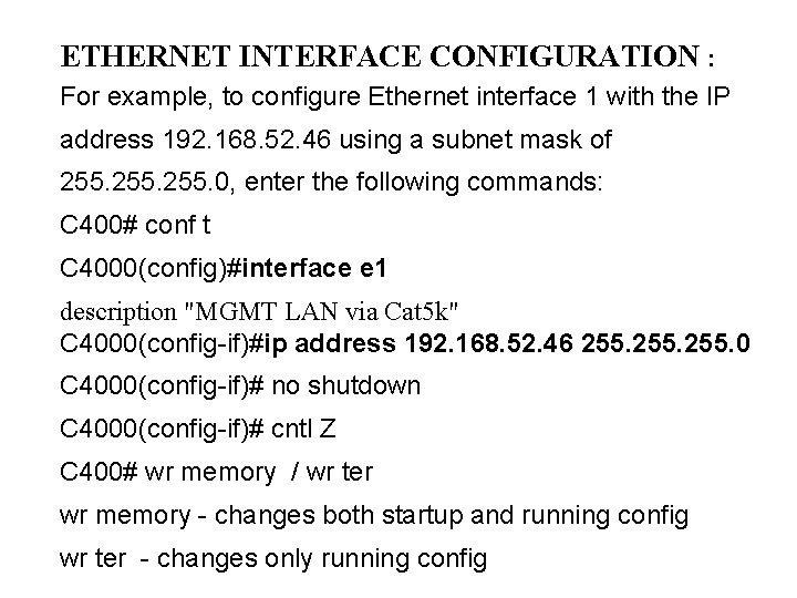 ETHERNET INTERFACE CONFIGURATION : For example, to configure Ethernet interface 1 with the IP