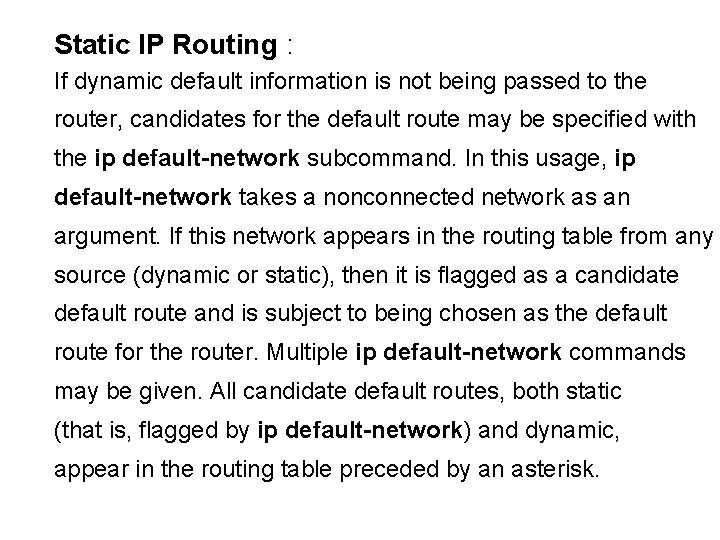 Static IP Routing : If dynamic default information is not being passed to the