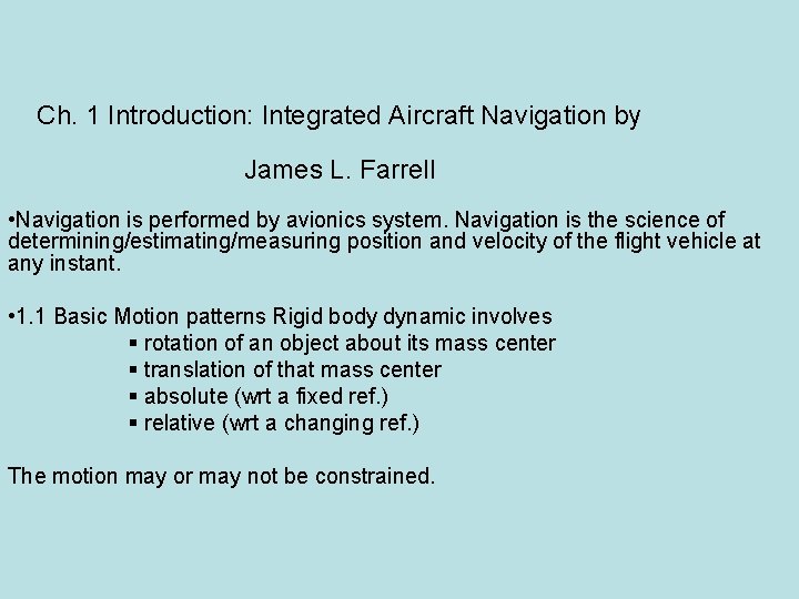 Ch. 1 Introduction: Integrated Aircraft Navigation by James L. Farrell • Navigation is performed