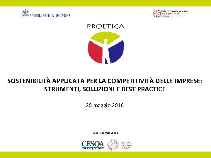 SOSTENIBILITÀ APPLICATA PER LA COMPETITIVITÀ DELLE IMPRESE: STRUMENTI, SOLUZIONI E BEST PRACTICE 20 maggio