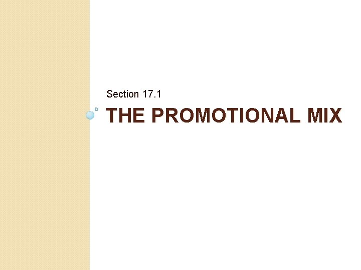 Section 17. 1 THE PROMOTIONAL MIX 