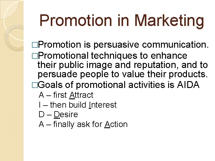 Promotion in Marketing �Promotion is persuasive communication. �Promotional techniques to enhance their public image