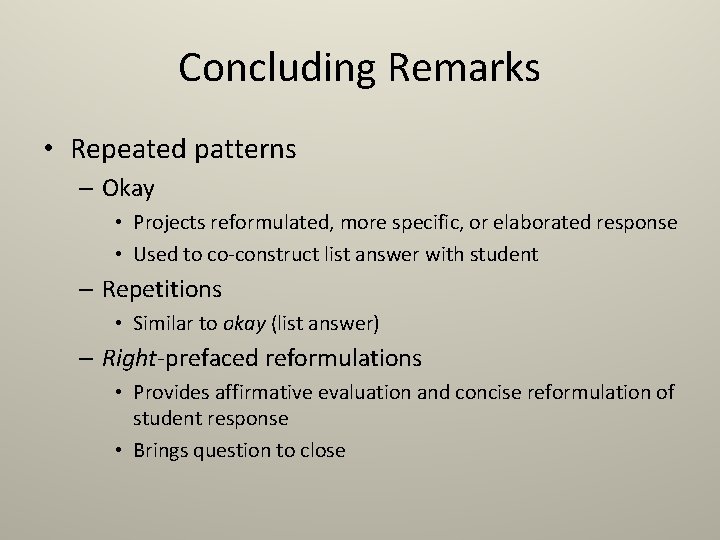Concluding Remarks • Repeated patterns – Okay • Projects reformulated, more specific, or elaborated Concluding Remarks • Repeated patterns – Okay • Projects reformulated, more specific, or elaborated