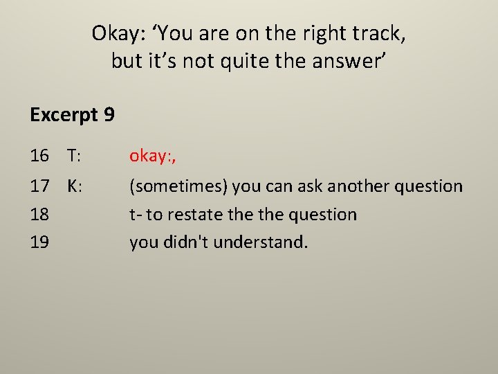 Okay: ‘You are on the right track, but it’s not quite the answer’ Excerpt Okay: ‘You are on the right track, but it’s not quite the answer’ Excerpt