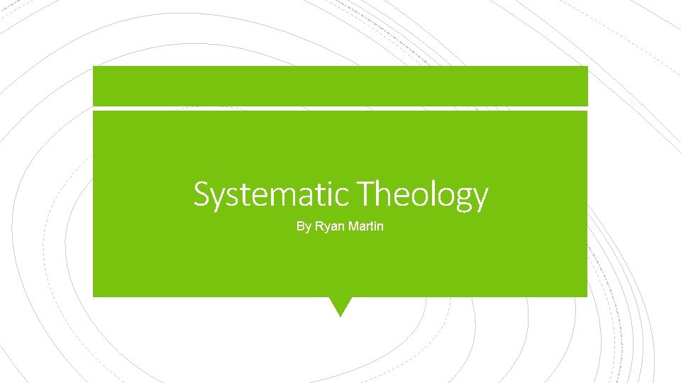Systematic Theology By Ryan Martin 