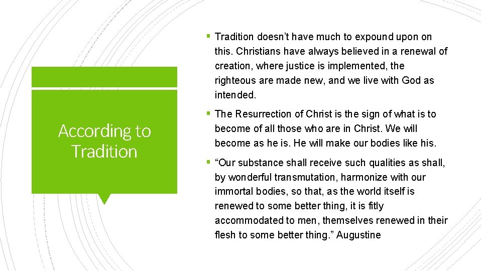 § Tradition doesn’t have much to expound upon on this. Christians have always believed