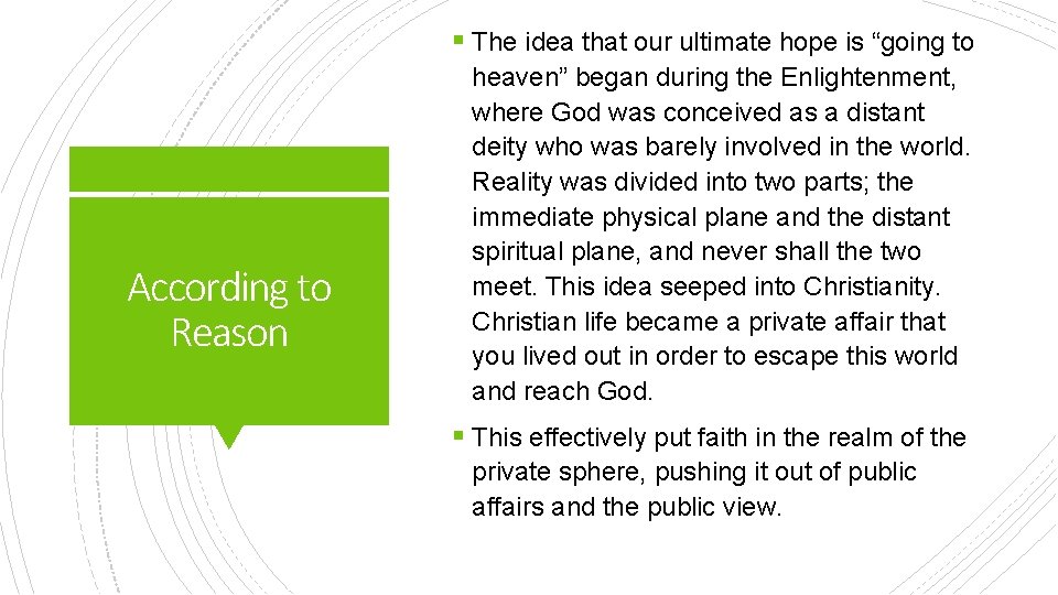 § The idea that our ultimate hope is “going to According to Reason heaven”