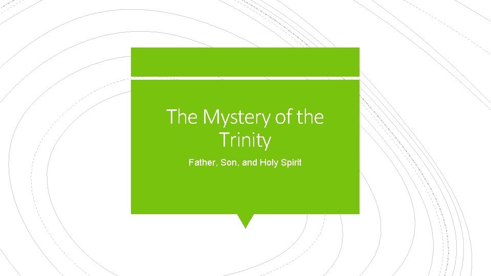 The Mystery of the Trinity Father, Son, and Holy Spirit 
