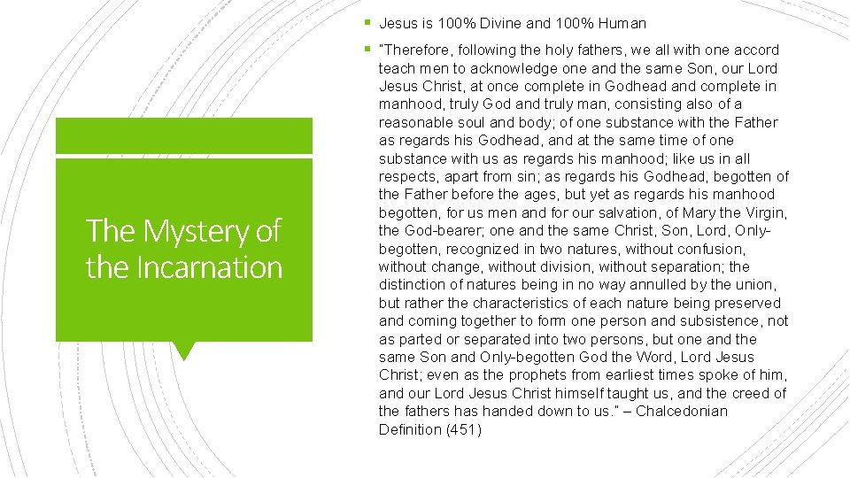 § Jesus is 100% Divine and 100% Human § “Therefore, following the holy fathers,