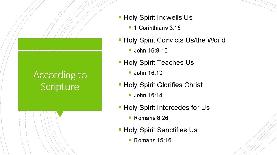 § Holy Spirit Indwells Us § 1 Corinthians 3: 16 § Holy Spirit Convicts