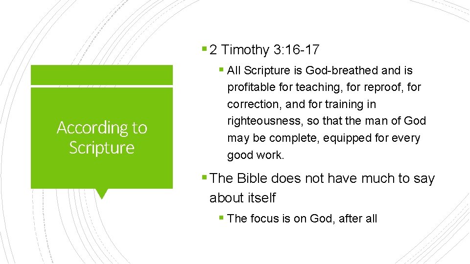 § 2 Timothy 3: 16 -17 § All Scripture is God-breathed and is According
