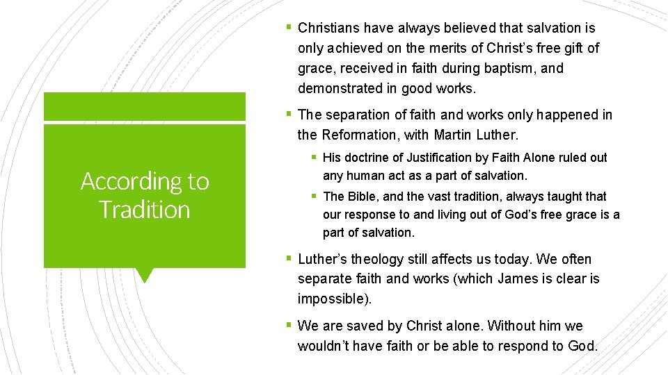 § Christians have always believed that salvation is only achieved on the merits of