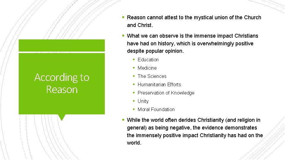 § Reason cannot attest to the mystical union of the Church and Christ. §