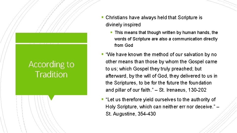 § Christians have always held that Scripture is divinely inspired § This means that