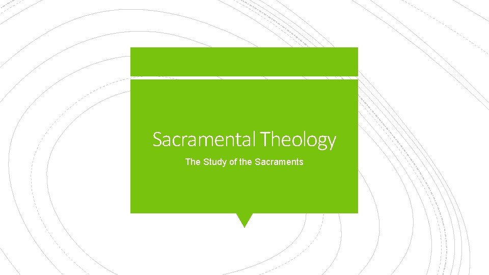Sacramental Theology The Study of the Sacraments 