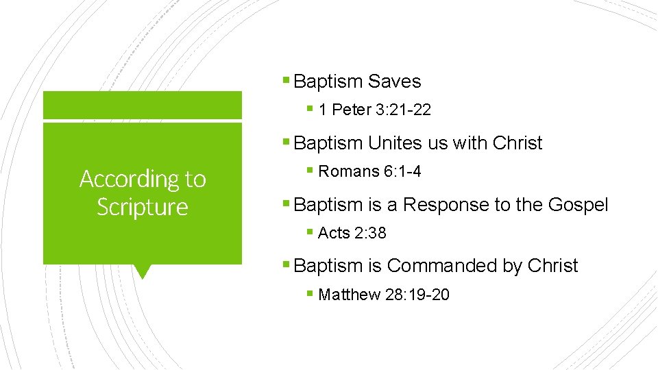 § Baptism Saves § 1 Peter 3: 21 -22 § Baptism Unites us with