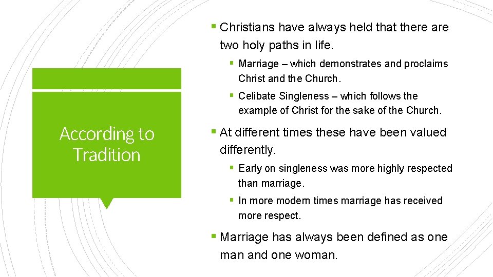 § Christians have always held that there are two holy paths in life. §