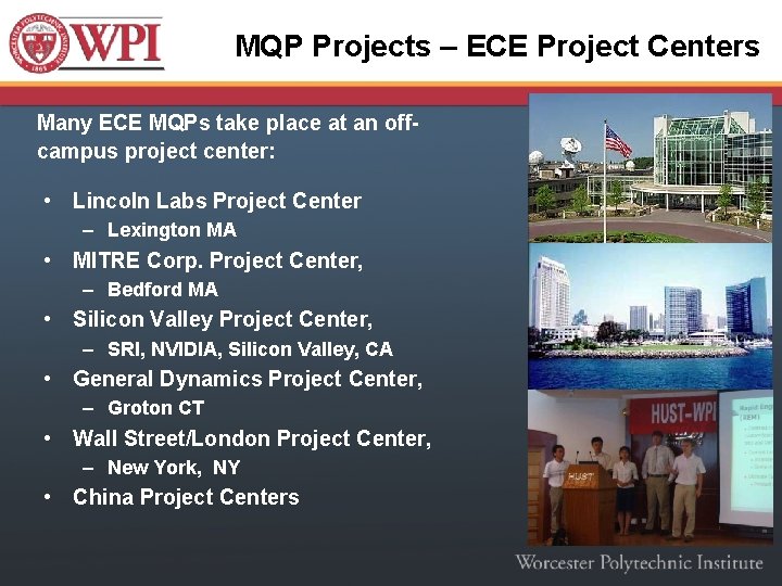 MQP Projects – ECE Project Centers Many ECE MQPs take place at an offcampus
