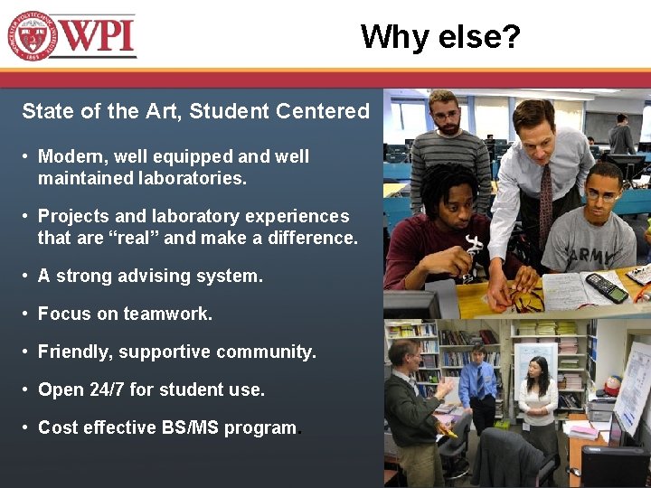 Why else? State of the Art, Student Centered • Modern, well equipped and well