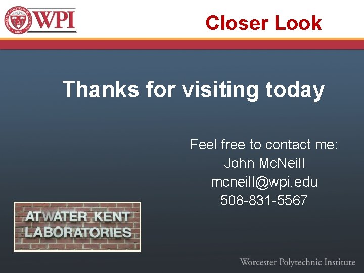 Closer Look Thanks for visiting today Feel free to contact me: John Mc. Neill