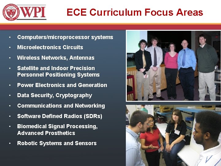 ECE Curriculum Focus Areas • Computers/microprocessor systems • Microelectronics Circuits • Wireless Networks, Antennas