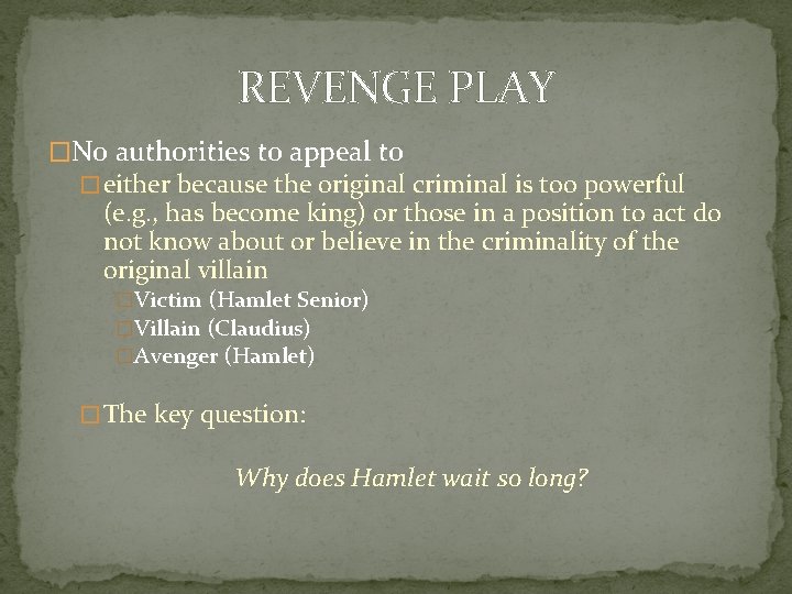 REVENGE PLAY �No authorities to appeal to � either because the original criminal is