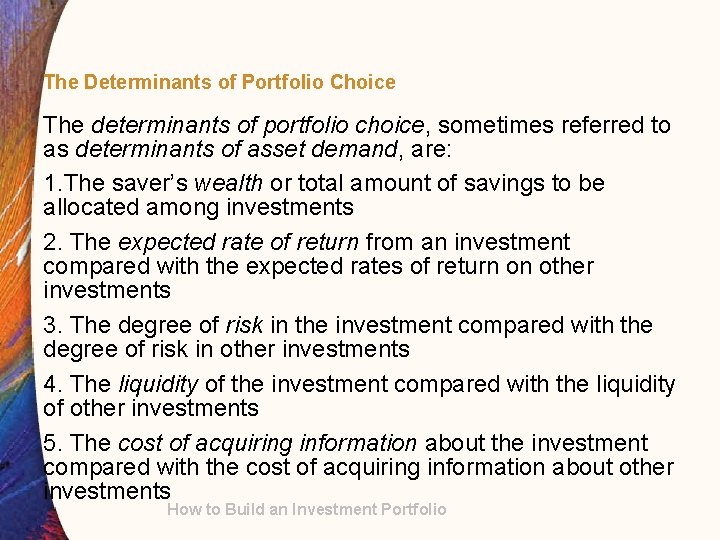 The Determinants of Portfolio Choice The determinants of portfolio choice, sometimes referred to as