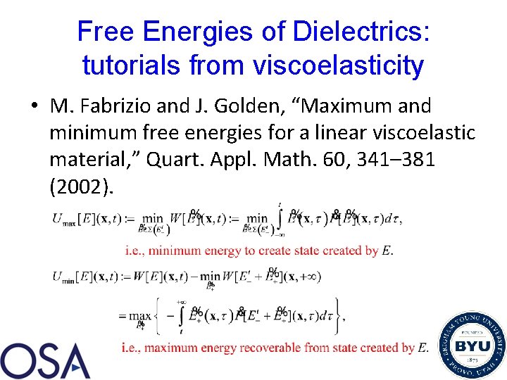Free Energies of Dielectrics: tutorials from viscoelasticity • M. Fabrizio and J. Golden, “Maximum