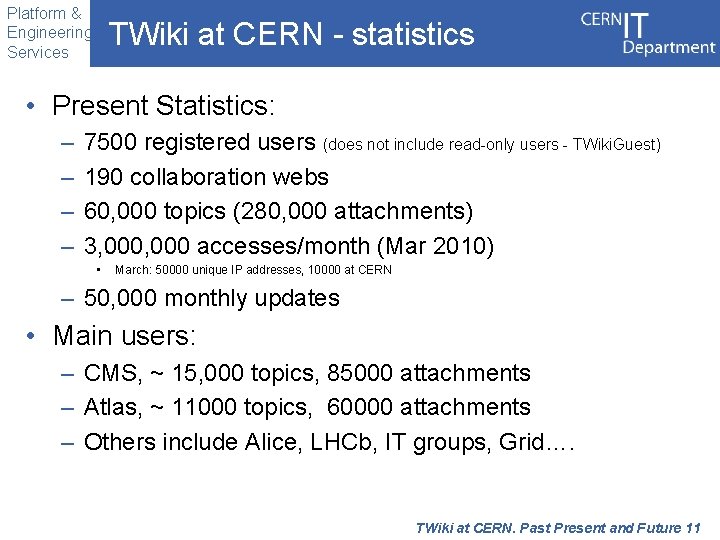 Platform & Engineering Services TWiki at CERN - statistics • Present Statistics: – –