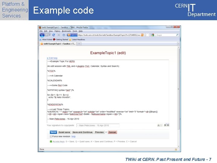 Platform & Engineering Services Example code TWiki at CERN. Past Present and Future -