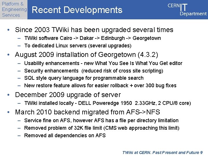 Platform & Engineering Services Recent Developments • Since 2003 TWiki has been upgraded several