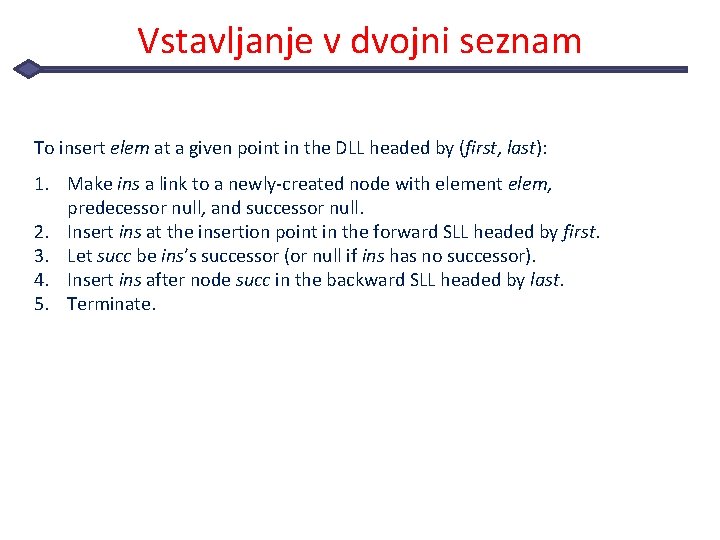 Vstavljanje v dvojni seznam To insert elem at a given point in the DLL