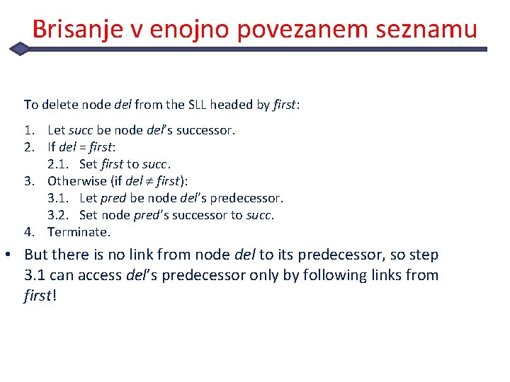 Brisanje v enojno povezanem seznamu To delete node del from the SLL headed by