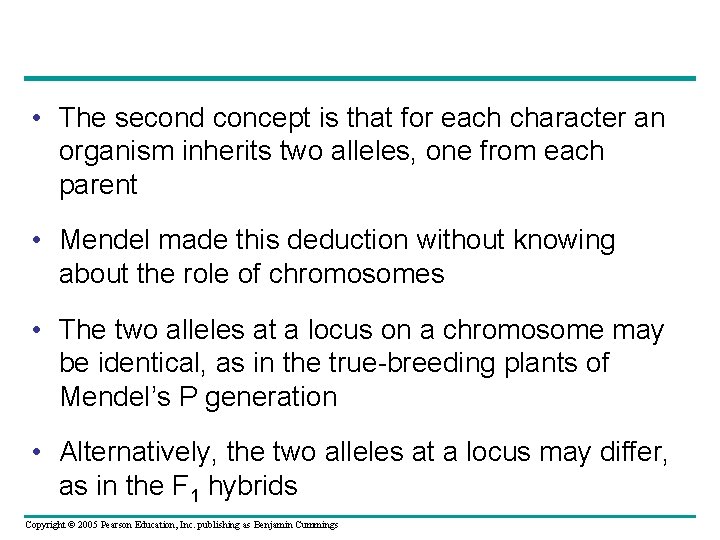  • The second concept is that for each character an organism inherits two