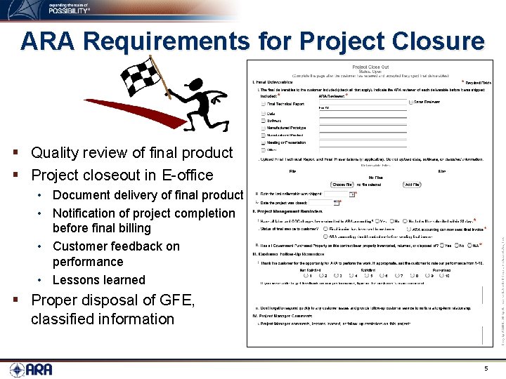 ARA Requirements for Project Closure § Quality review of final product § Project closeout