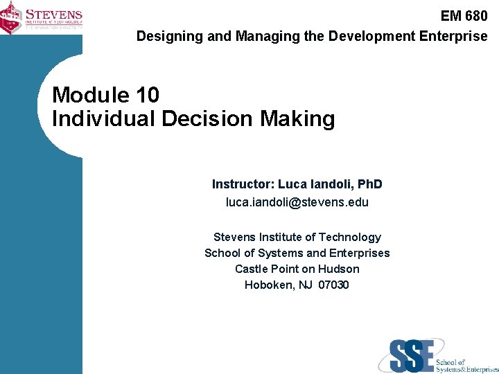 EM 680 Designing and Managing the Development Enterprise Module 10 Individual Decision Making Instructor: