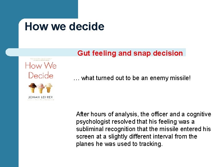 How we decide Gut feeling and snap decision … what turned out to be