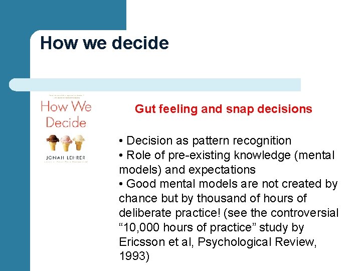 How we decide Gut feeling and snap decisions • Decision as pattern recognition •