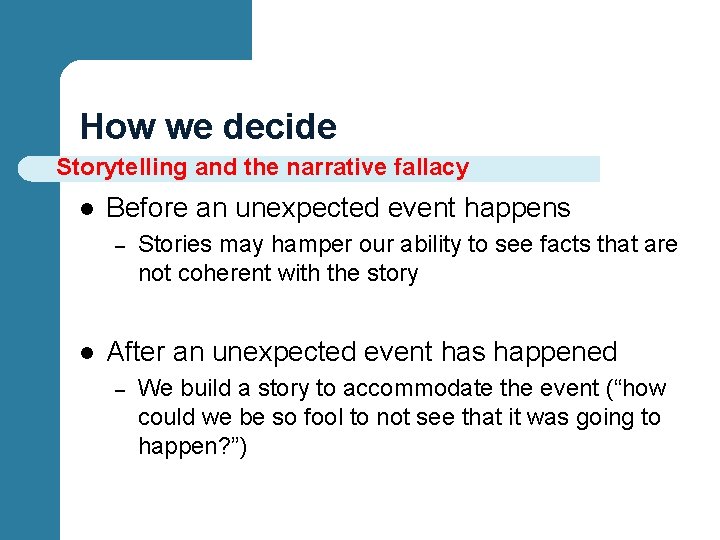 How we decide Storytelling and the narrative fallacy l Before an unexpected event happens
