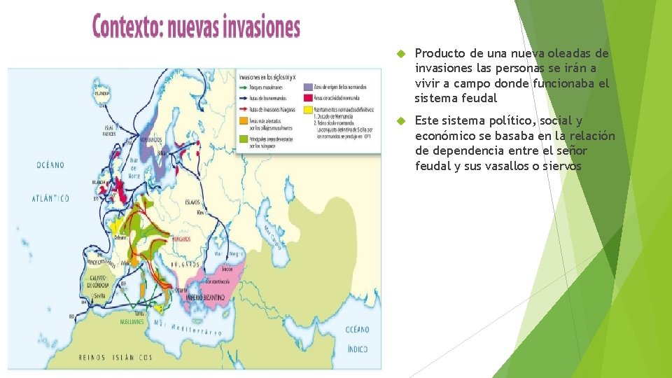  Producto de una nueva oleadas de invasiones las personas se irán a vivir