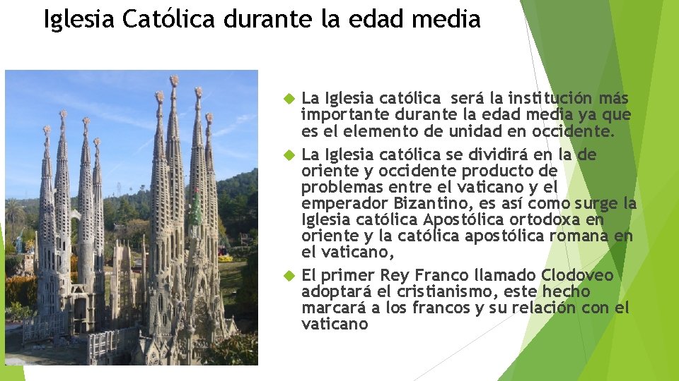 Iglesia Católica durante la edad media La Iglesia católica será la institución más importante